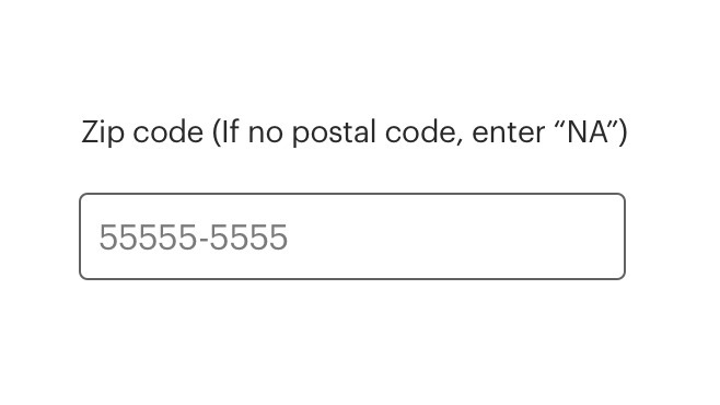 Zip code input with a label that's too long and includes help text that reads if no postal code enter N.A.